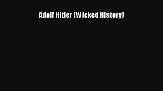 Download Adolf Hitler (Wicked History) PDF Free