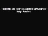 The Sh!t No One Tells You: A Guide to Surviving Your Baby's First Year [Read] Full Ebook