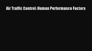 PDF Download Air Traffic Control: Human Performance Factors Read Full Ebook