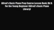 Alfred's Basic Piano Prep Course Lesson Book Bk B: For the Young Beginner (Alfred's Basic Piano