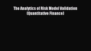 [PDF Download] The Analytics of Risk Model Validation (Quantitative Finance) [Read] Full Ebook