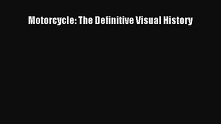 PDF Download Motorcycle: The Definitive Visual History PDF Full Ebook