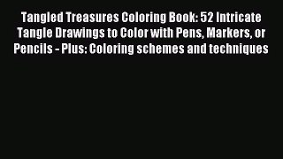 Tangled Treasures Coloring Book: 52 Intricate Tangle Drawings to Color with Pens Markers or