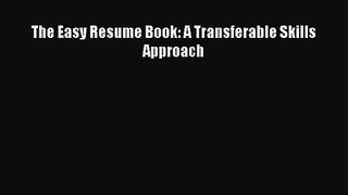 [PDF Download] The Easy Resume Book: A Transferable Skills Approach [Download] Online