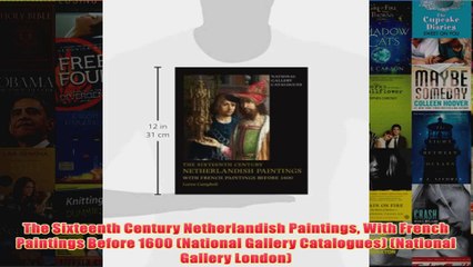 The Sixteenth Century Netherlandish Paintings With French Paintings Before 1600 National