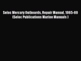 [PDF Download] Seloc Mercury Outboards Repair Manual 1965-89  (Seloc Publications Marine Manuals
