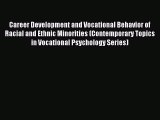 [PDF Download] Career Development and Vocational Behavior of Racial and Ethnic Minorities (Contemporary