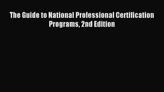 [PDF Download] The Guide to National Professional Certification Programs 2nd Edition [Read]