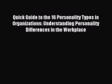[PDF Download] Quick Guide to the 16 Personality Types in Organizations: Understanding Personality