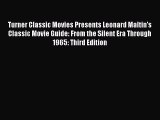 Turner Classic Movies Presents Leonard Maltin's Classic Movie Guide: From the Silent Era Through