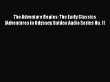 The Adventure Begins: The Early Classics (Adventures in Odyssey Golden Audio Series No. 1)