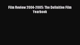 Read Film Review 2004-2005: The Definitive Film Yearbook Ebook Free