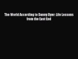 Download The World According to Danny Dyer: Life Lessons from the East End PDF Free