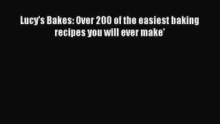 Download Lucy's Bakes: Over 200 of the easiest baking recipes you will ever make' PDF Free