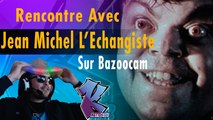 Bazoocam #8 : Jean-Michel l'échangiste   2 Filles pas contentes