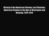 Download History of the American Cinema: Lost Illusions: American Cinema in the Age of Watergate