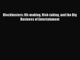 Read Blockbusters: Hit-making Risk-taking and the Big Business of Entertainment PDF Online
