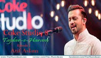 Atif Aslam_ Tajdar-e-Haram_ Coke Studio Season 8_ Episode 1. _ ! Classis Hit Videos