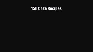 Read 150 Cake Recipes PDF Online