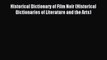Read Historical Dictionary of Film Noir (Historical Dictionaries of Literature and the Arts)