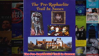 The PreRaphaelite Trail in Sussex