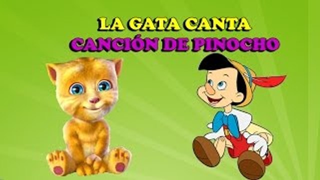 LA GATA Canta LA CANCION DE PINOCHO - Canciones Infantiles/BabyKids