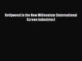 Read Hollywood in the New Millennium (International Screen Industries) Ebook Online