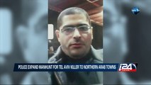 01/06: Police expand manhunt for Tel Aviv killer to northern Arab towns