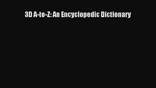 Download 3D A-to-Z: An Encyclopedic Dictionary Ebook Online