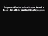 Drogen- und Sucht-Lexikon: Drogen Rausch & Recht - Das ABC der psychoaktiven Substanzen PDF