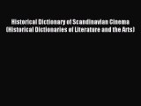 Download Historical Dictionary of Scandinavian Cinema (Historical Dictionaries of Literature