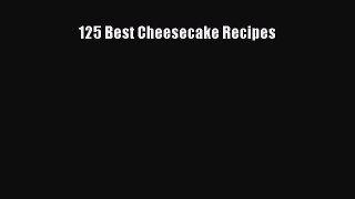 Read 125 Best Cheesecake Recipes PDF Free
