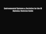 [PDF Download] Environmental Systems & Societies for the IB Diploma: Revision Guide [PDF] Full