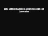 [PDF Download] Soka Gakkai in America: Accommodation and Conversion [Read] Online