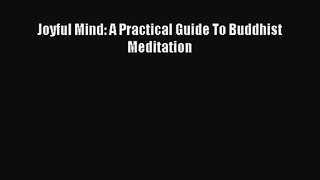 [PDF Download] Joyful Mind: A Practical Guide To Buddhist Meditation [PDF] Full Ebook