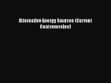 [PDF Download] Alternative Energy Sources (Current Controversies) [PDF] Online