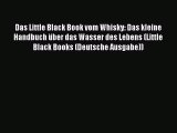 Das Little Black Book vom Whisky: Das kleine Handbuch über das Wasser des Lebens (Little Black