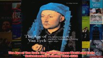The Age of Van Eyck The Mediterranean World and Early Netherlandish Painting 14301530
