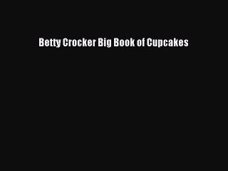 Download Betty Crocker Big Book of Cupcakes PDF Online