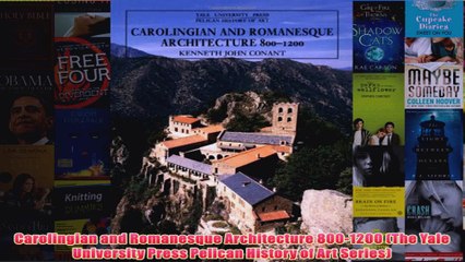 Carolingian and Romanesque Architecture 8001200 The Yale University Press Pelican