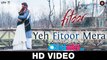 Yeh Fitoor Mera - HD Video Song - Fitoor - Aditya Roy Kapoor, Katrina Kaif - Arijit Singh - Amit Trivedi - 2016