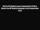 [PDF Download] Master AP English Lang & Composition 2E (Arco Master the AP English Language