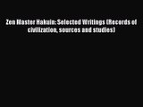 [PDF Download] Zen Master Hakuin: Selected Writings (Records of civilization sources and studies)