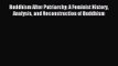 [PDF Download] Buddhism After Patriarchy: A Feminist History Analysis and Reconstruction of