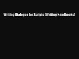 Read Writing Dialogue for Scripts (Writing Handbooks) PDF Online