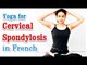 Yoga for Cervical Spondylosis - Natural Methods to Cure Neck and Shoulder Pain in French