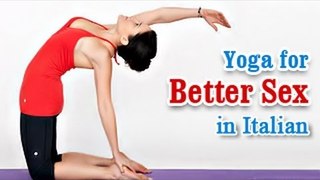 Yoga for Better Sex - Healthy Relationship and Diet Tips in Italian