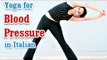 Yoga for Blood Pressure - Hypertension Control, Treatment and Nutritional Management in Italian