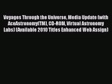 PDF Download Voyages Through the Universe Media Update (with AceAstronomy(TM) CD-ROM Virtual