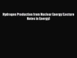 PDF Download Hydrogen Production from Nuclear Energy (Lecture Notes in Energy) Read Online